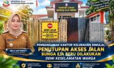 Pembangunan Kantor Kelurahan Dimulai, Penutupan Akses Jalan Bunga Eja Beru Dilakukan demi Keselamatan Warga